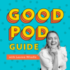 Good Pod Guide - Good Pod Guide