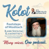 “Footsteps of Moshiach” with Harav Sholom Kamenetsky