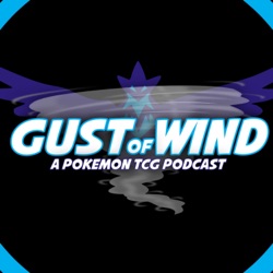 Gust of Wind - A Pokémon TCG Podcast