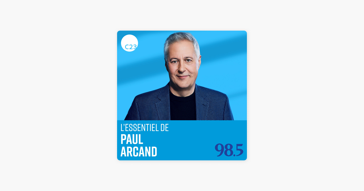  l essentiel de paul arcand on apple podcasts