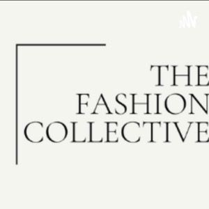 The Fashion Collective Podcast