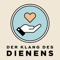 Der Klang des Dienens