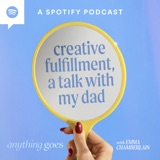 creative fulfillment, a talk with my dad