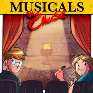 Musicals with Cheese Podcast