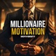 Millionaire Motivation by Motiversity
