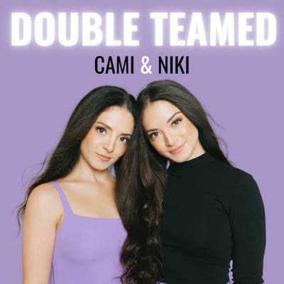 Double Teamed with Cami and Niki Double Teamed with Cami and Niki