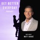 Get Better Everyday Podcast (Episode 88 - Defining Guiding Principles for Daily Success, UMortgage Core Values, Creating Strong Communities)