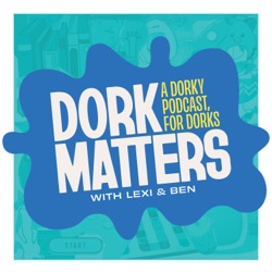 Dork Matters