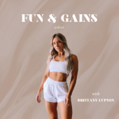 Fun and Gains - Brittany Lupton