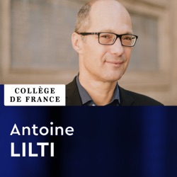 Histoire des Lumières, XVIIIe-XXIe siècle - Antoine Lilti