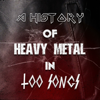 A History Of Heavy Metal In 100 Songs - Joshua Charig