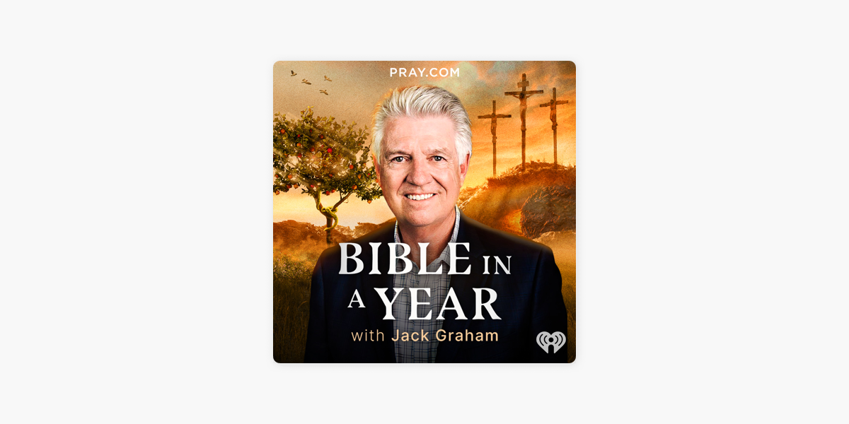 Jack Graham Bible In A Year App Bible in a Year with Jack Graham on Apple Podcasts