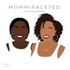 Mommifaceted: Black Working Mom Podcast - Mommifaceted