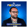 El PodCash con Luis Mi Negocios - Luis Miguel Altamirano