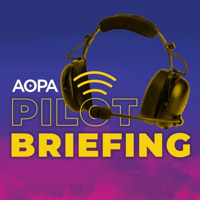 Pilot Briefing - Aviation Podcast:AOPA