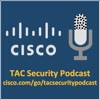 Cisco TAC Security Podcast Series