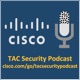 TAC Security Podcast #54 - A Discussion on Cisco Encrypted Traffic Analytics (ETA) with the Experts