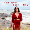 Feminine Frequency Podcast - Amy Natalie