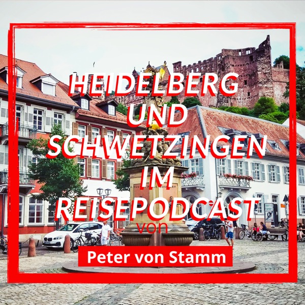 Der Heidelberg und Schwetzingen Reise-Podcast von Peter von Stamm photo
