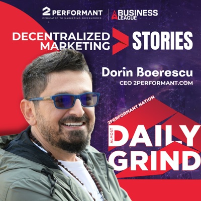 #DailyGrind by 2Performant.com. Decentralized Marketing Stories.