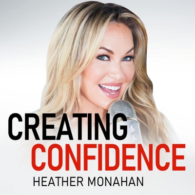 Creating Confidence with Heather Monahan:Heather Monahan | YAP Media Network