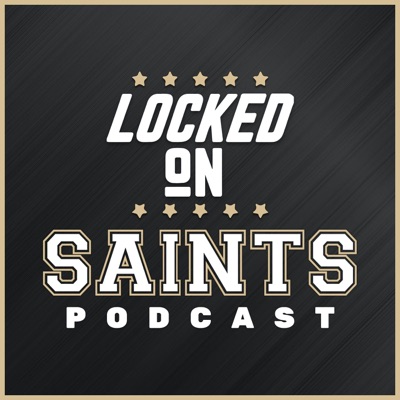 Locked On Saints - Daily Podcast On The New Orleans Saints