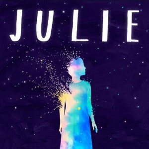 Julie: The Unwinding of the Miracle