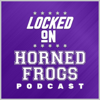 Locked On Horned Frogs - Daily Podcast On TCU Horned Frogs Football & Basketball - Locked On Podcast Network, Stephen Simcox