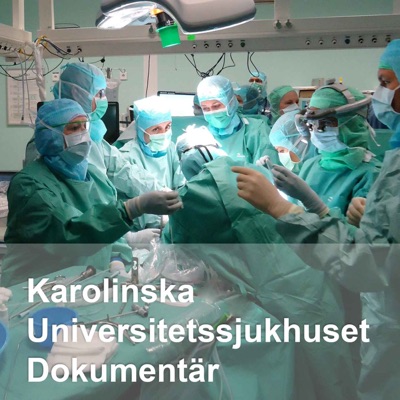 Karolinska Universitetssjukhuset Dokumentär