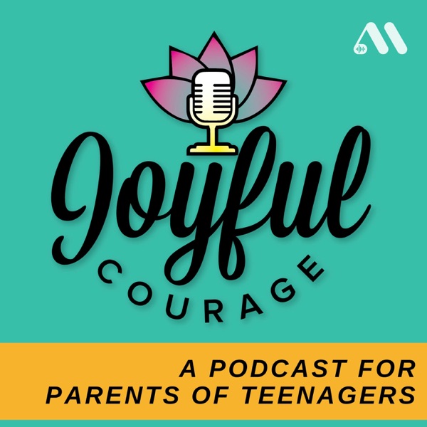 Joyful Courage -  A Conscious Parenting Podcast