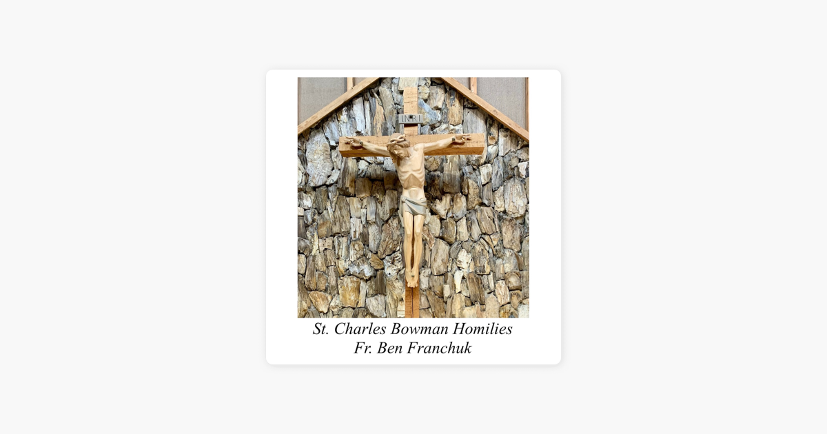 ‎St. Charles Bowman Homilies May 26, 2024 Holy Trinity Sunday on