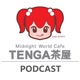 TENGA presents Midnight World Cafe 〜TENGA茶屋〜**
