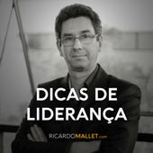 Dicas de Liderança com Ricardo Mallet - Ricardo Mallet