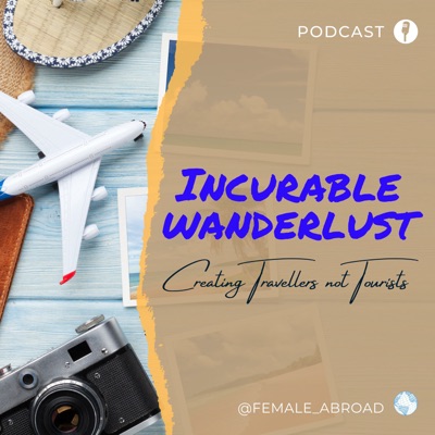 Incurable Wanderlust Incurable Wanderlust