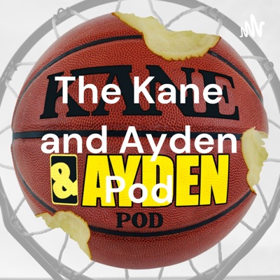 The Kane and Ayden Pod
