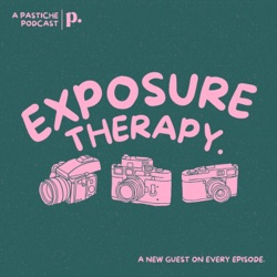 Exposure Therapy | A Pastiche Podcast