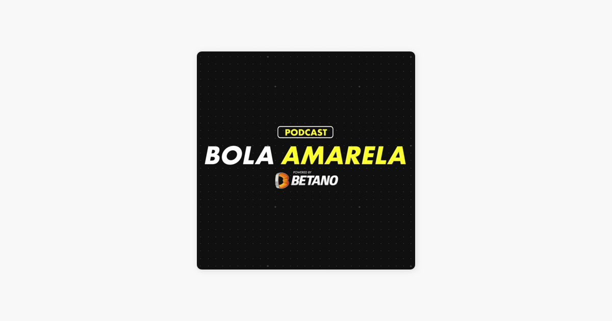 Bola Amarela Podcast on Apple Podcasts