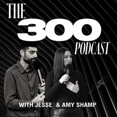 The 300 with Jesse & Amy Shamp