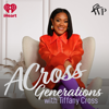ACross Generations with Tiffany Cross - iHeartPodcasts