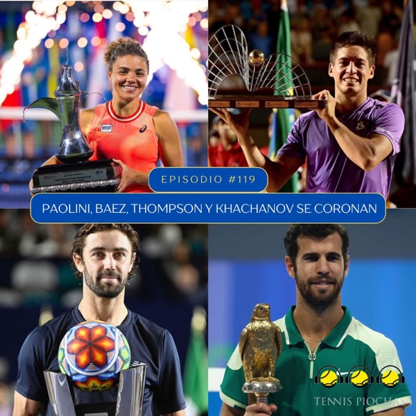 Episodio #119 - Paolini, Baez, Thompson y Khachanov se coronan. photo