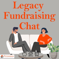 Episode 46: A chat with Rosalind Sherlock - Jones from Water Aid - How to build relationships with personal executors and how it can help you in your legacy marketing Part 2