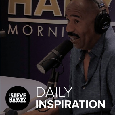 Daily Inspiration: The Steve Harvey Morning Show:Premiere Networks