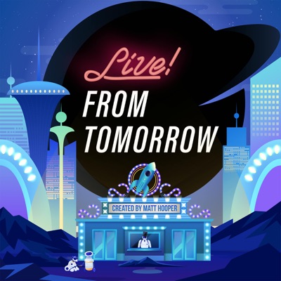 Live! From Tomorrow:The Podglomerate
