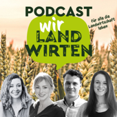 Wirlandwirten - der Podcast für alle die Landwirtschaft leben - Wirlandwirten