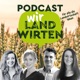 Wirlandwirten - der Podcast für alle die Landwirtschaft leben