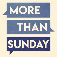 More Than Sunday podcast