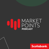 Scotiabank Market Points - Scotiabank Global Banking and Markets