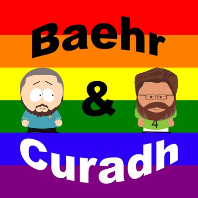 Baehr and Curadh Podcast