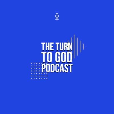The Turn to God podcast