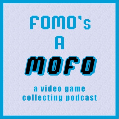 FOMO’s A MOFO: Video Game Collecting